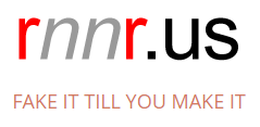 RNNR - Fake It Till You Make It