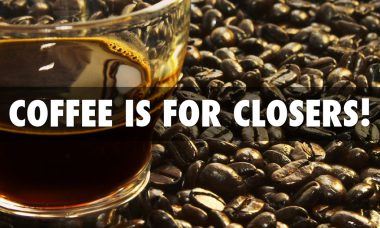 Coffee's for Closers
