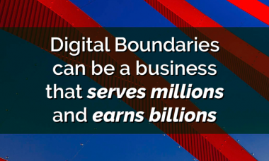 Digital Boundaries can be a business that serves millions and earns billions
