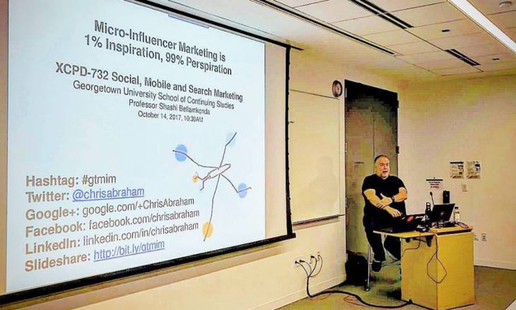 Chris Abraham presents Earned Media Micro-Influencer Marketing presentation to Professor Shashi Bellamkonda's XCPD-732 Social, Mobile and Search Marketing class at Georgetown University School of Continuing Studies on October 14, 2017, 10:30AM