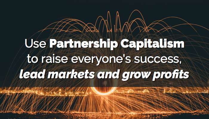 Media 2025 article: Use Partnership Capitalism to raise everyone's success, lead markets and grow profits