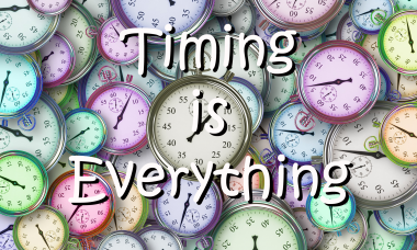 Timing is Everything
